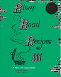 River Road Recipes III: A Healthy Collection