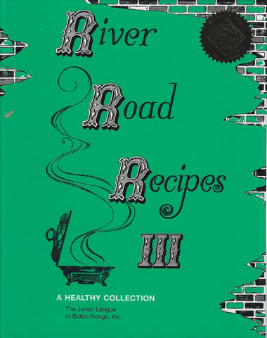 River Road Recipes III: A Healthy Collection