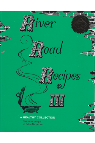 River Road Recipes III: A Healthy Collection